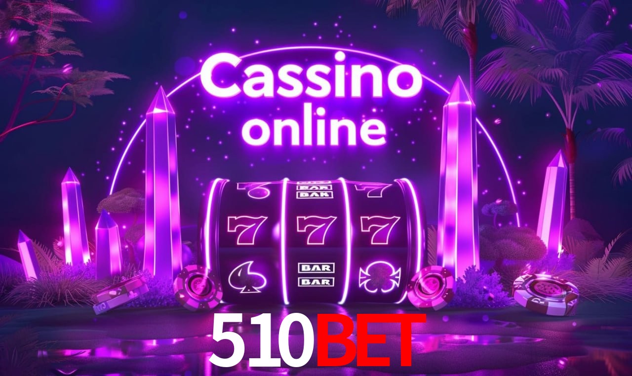 510BET: Seu Cassino Premiado com Pagamentos Rápidos